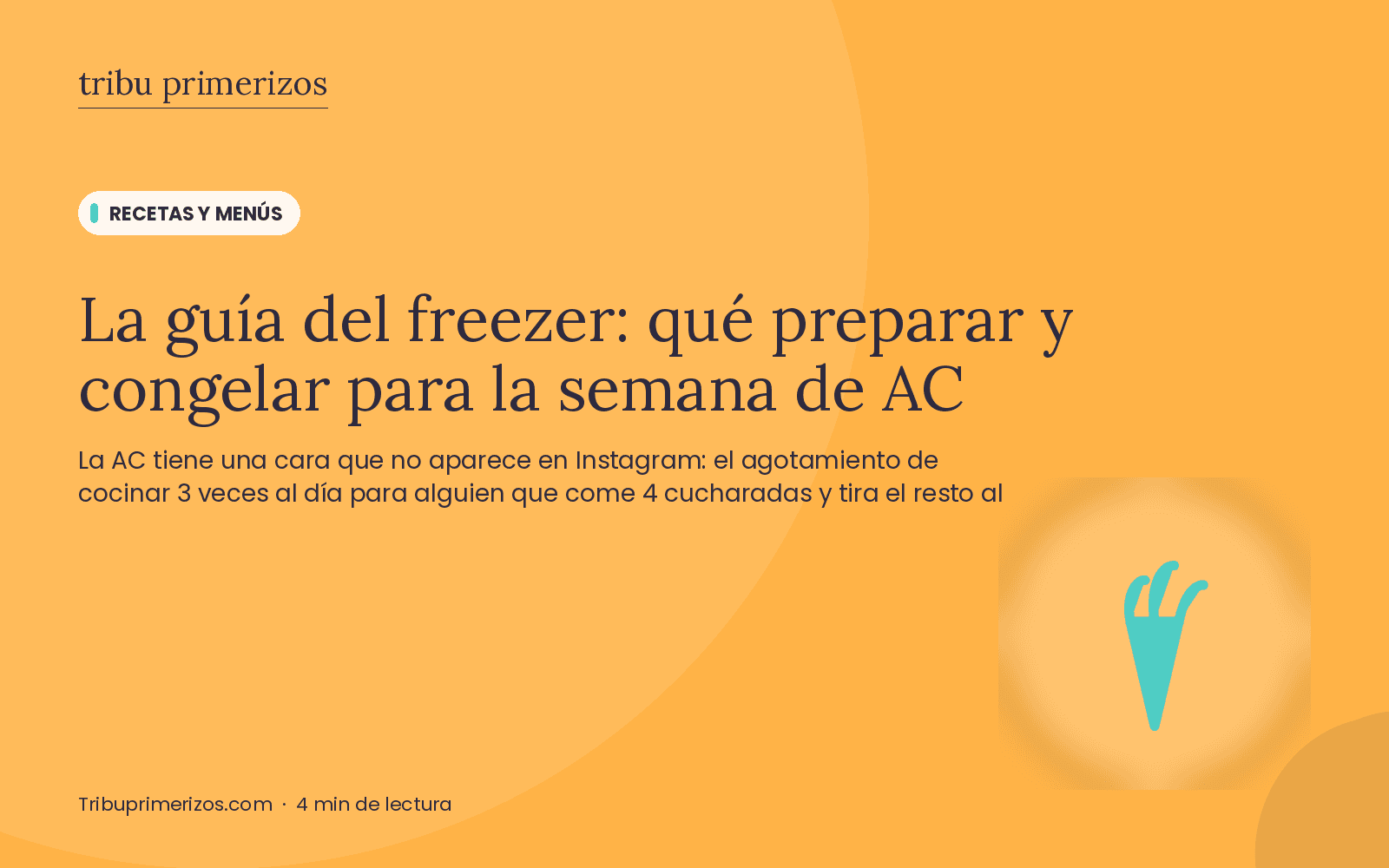 La guía del freezer: qué preparar y congelar para la semana de AC