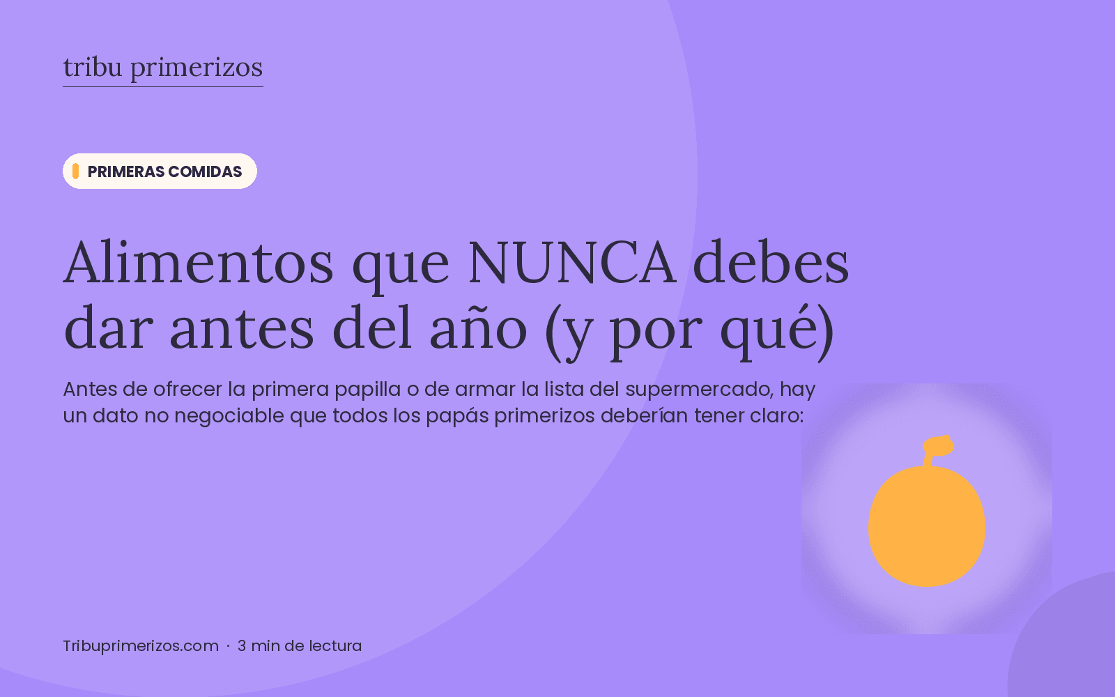 Alimentos que NUNCA debes dar antes del año (y por qué)